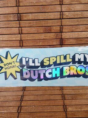 Dutch Bros 2025 Magnet Don't Honk I'll Spill My Dutch Bros